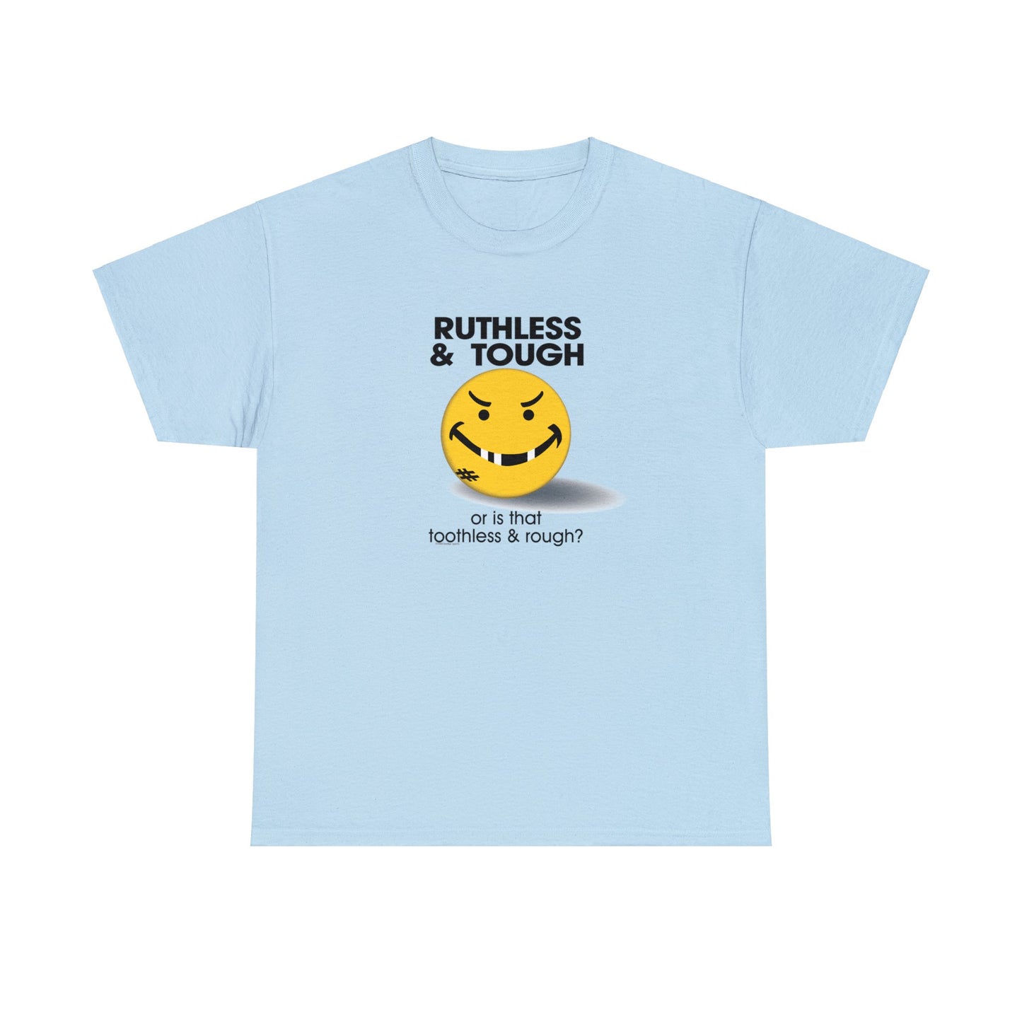 Ruthless and Tough or is that Toothless and Rough, Fun Hockey T-Shirt for Players and Fans of Hockey, Attitude and Style Hockey T