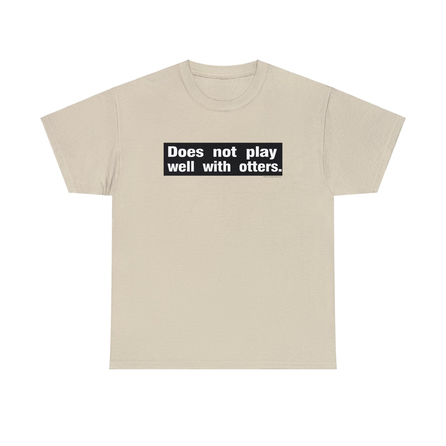 Does Not Play With Otters, funny t-shirt, Pun T-Shirt, Joke Tee, Otter Tee, Ironic Tee, humorous t-shirt, satirical t-shirt, t-shirt gift