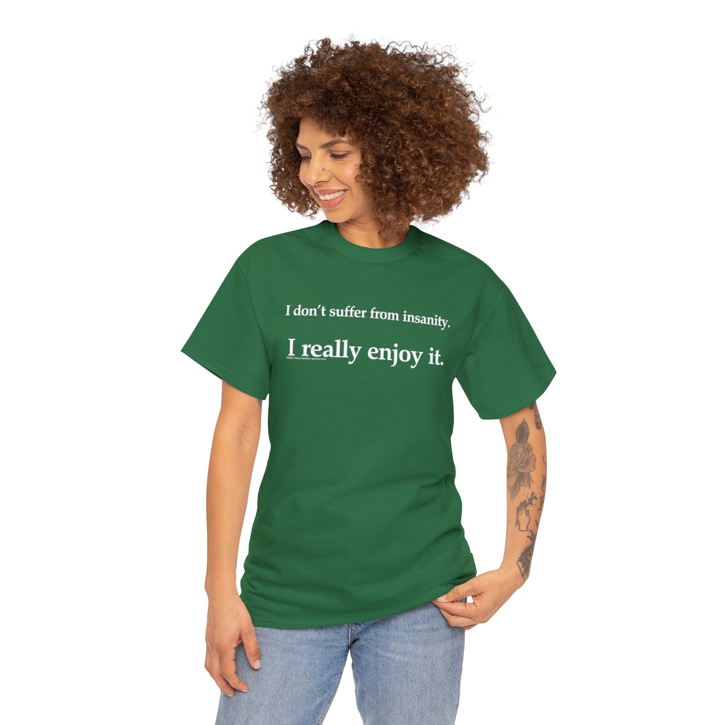 I Don't Suffer From Reality, I Enjoy It, funny t-shirt, satirical t-shirt, dark humor t-shirt, Crazy T-Shirt, Insanity T-Shirt, Insane Tee