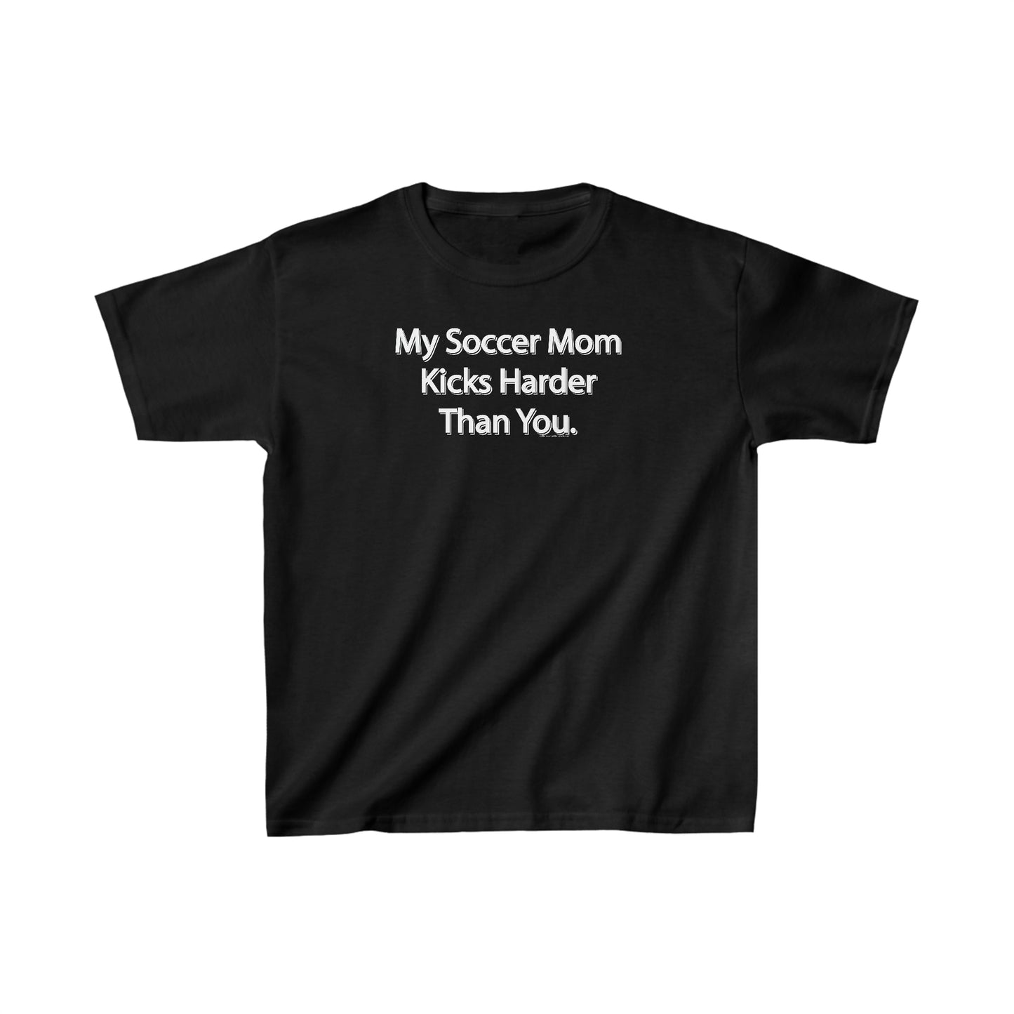 My Soccer Mom Kicks Harder Than You Soccer T-Shirt, Funny Soccer Tee Gift, Soccer Attitude, Soccer players and Fans of Soccer