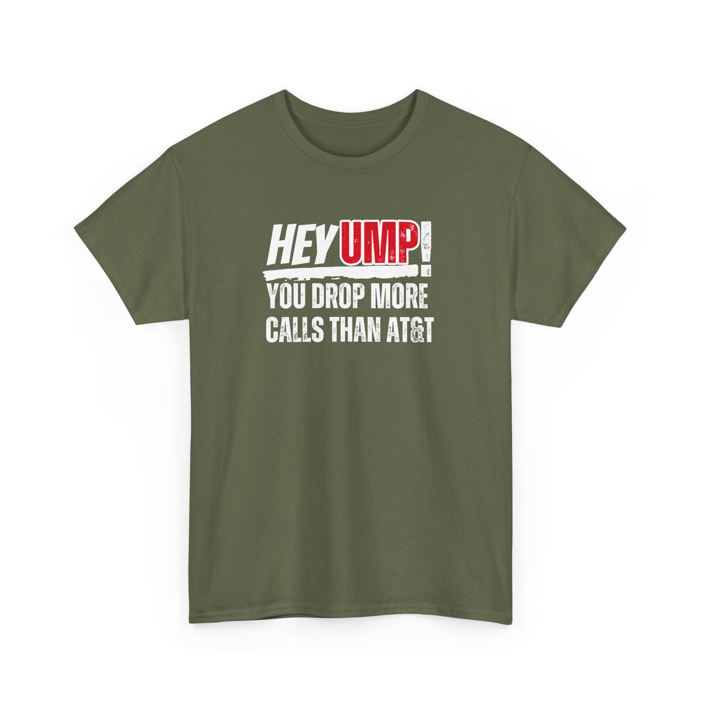Funny Baseball T-Shirt - "Hey Ump! You Drop More Calls Than AT&T" - Sports Humor Tee