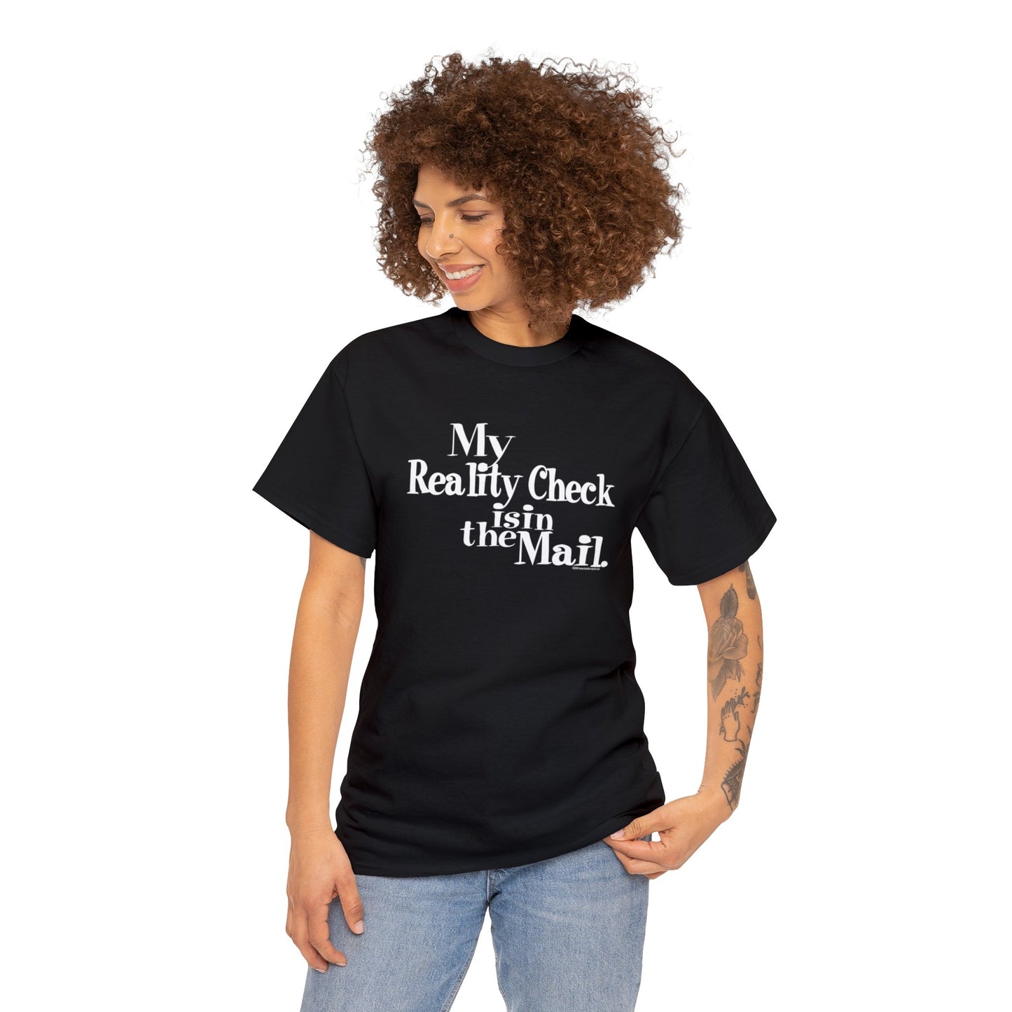 My Reality Check is in the Mail, funny t-shirt, Crazy t-shirt, reality check tee, humorous t-shirt, ironic t-shirt, t-shirt gift, reality T
