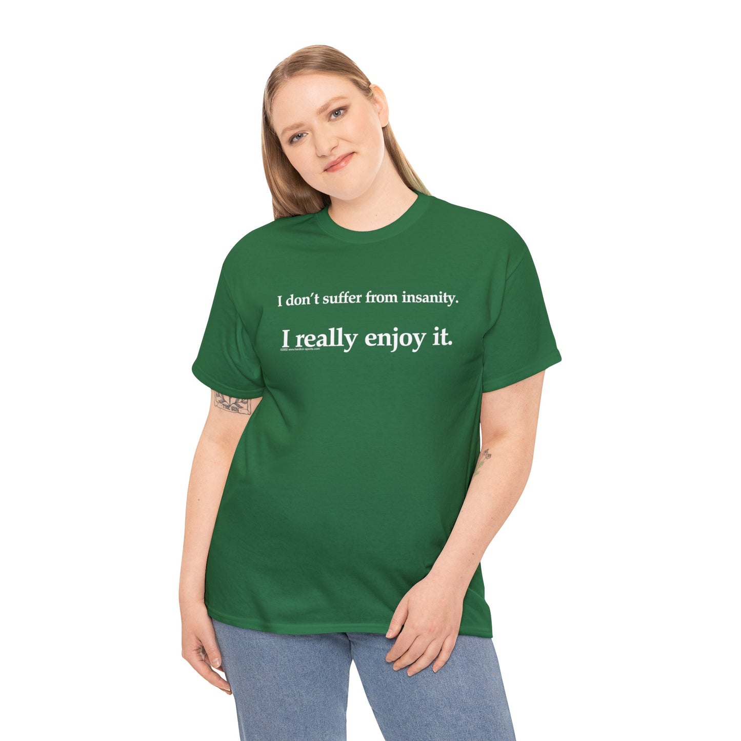 I Don't Suffer From Reality, I Enjoy It, funny t-shirt, satirical t-shirt, dark humor t-shirt, Crazy T-Shirt, Insanity T-Shirt, Insane Tee