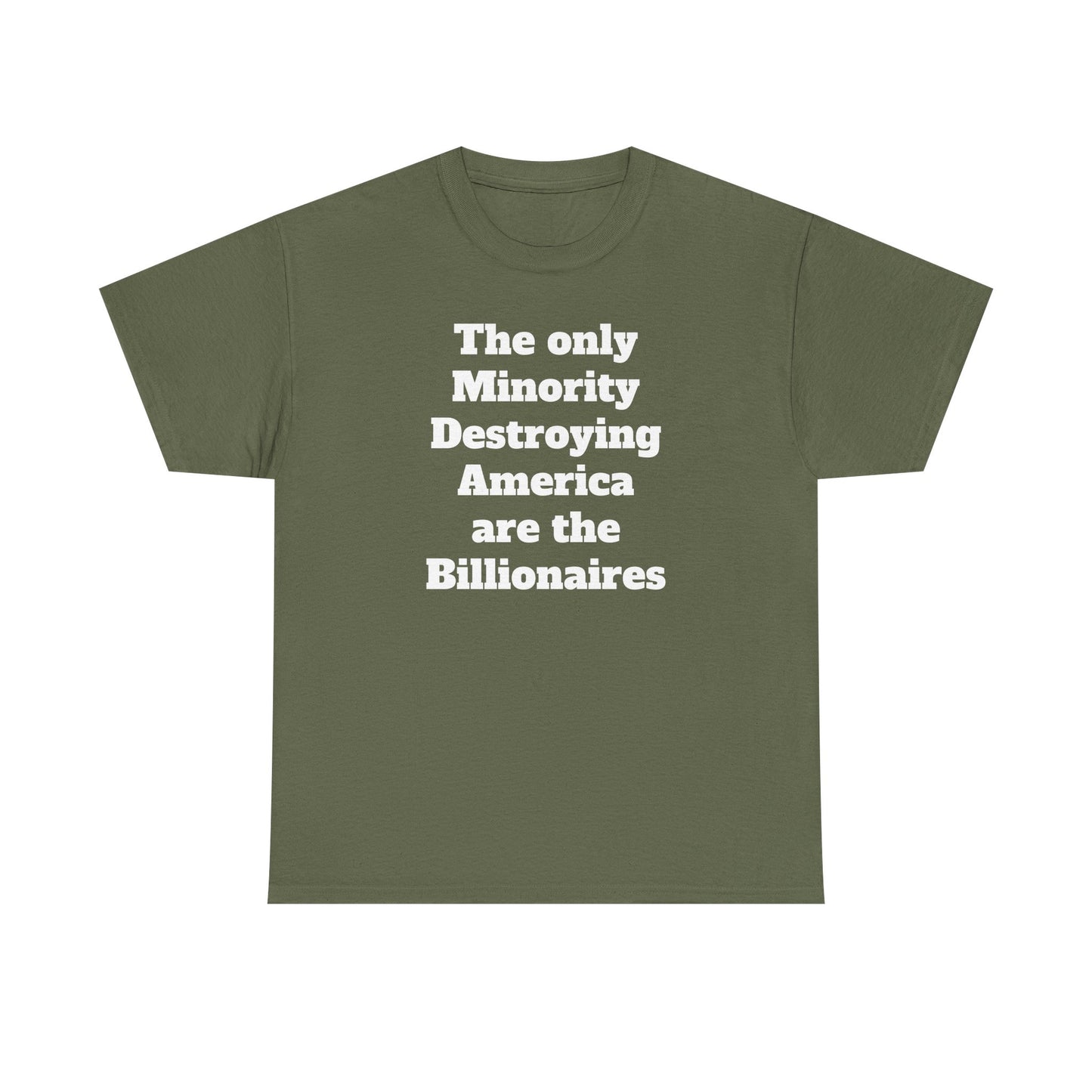Unity and Positivity Unisex Tee: 'The Only Minority Destroying America Are the Billionaires'