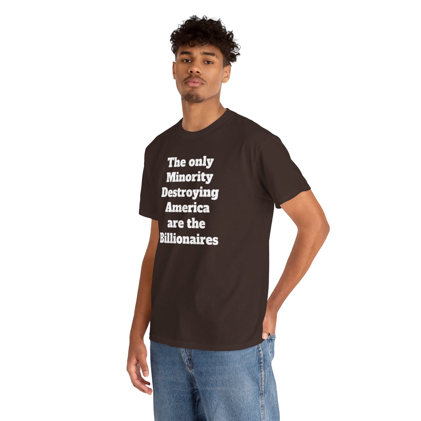 Unity and Positivity Unisex Tee: 'The Only Minority Destroying America Are the Billionaires'