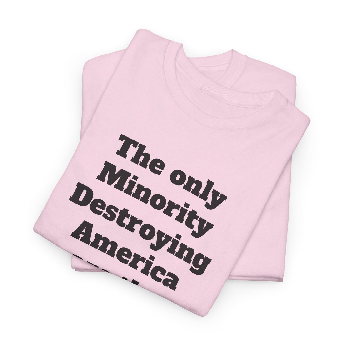 Unity and Positivity Unisex Tee: 'The Only Minority Destroying America Are the Billionaires'