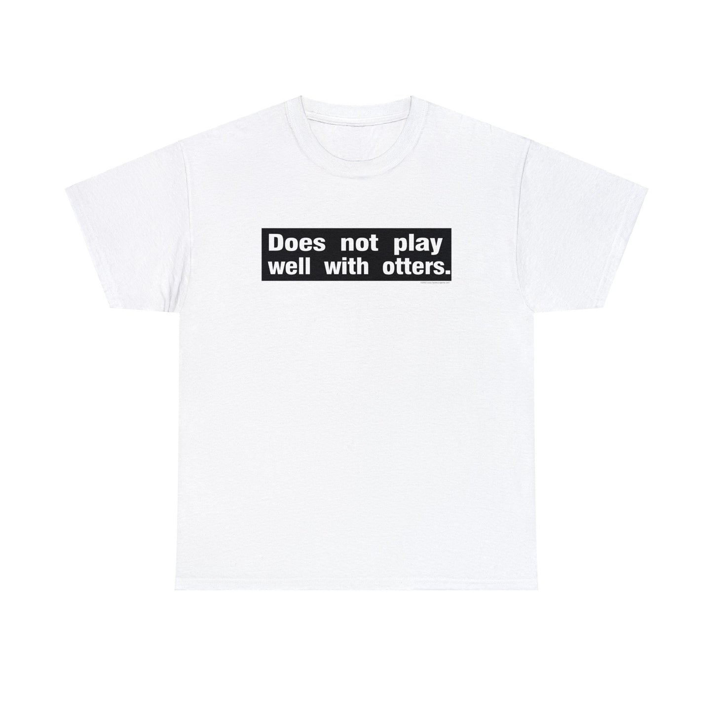 Does Not Play With Otters, funny t-shirt, Pun T-Shirt, Joke Tee, Otter Tee, Ironic Tee, humorous t-shirt, satirical t-shirt, t-shirt gift