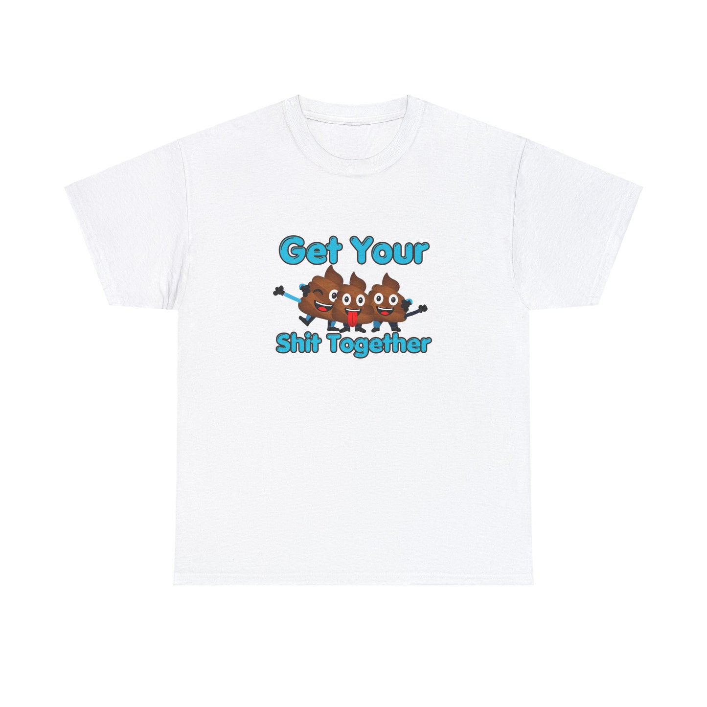 Get Your Shit Together, Funny Poop Emojis, Dad Shirt, Pun t-shirt, Potty Humor, Hilarious Dad Gift, Funny Father's day Gift, edgy, Fun shirt