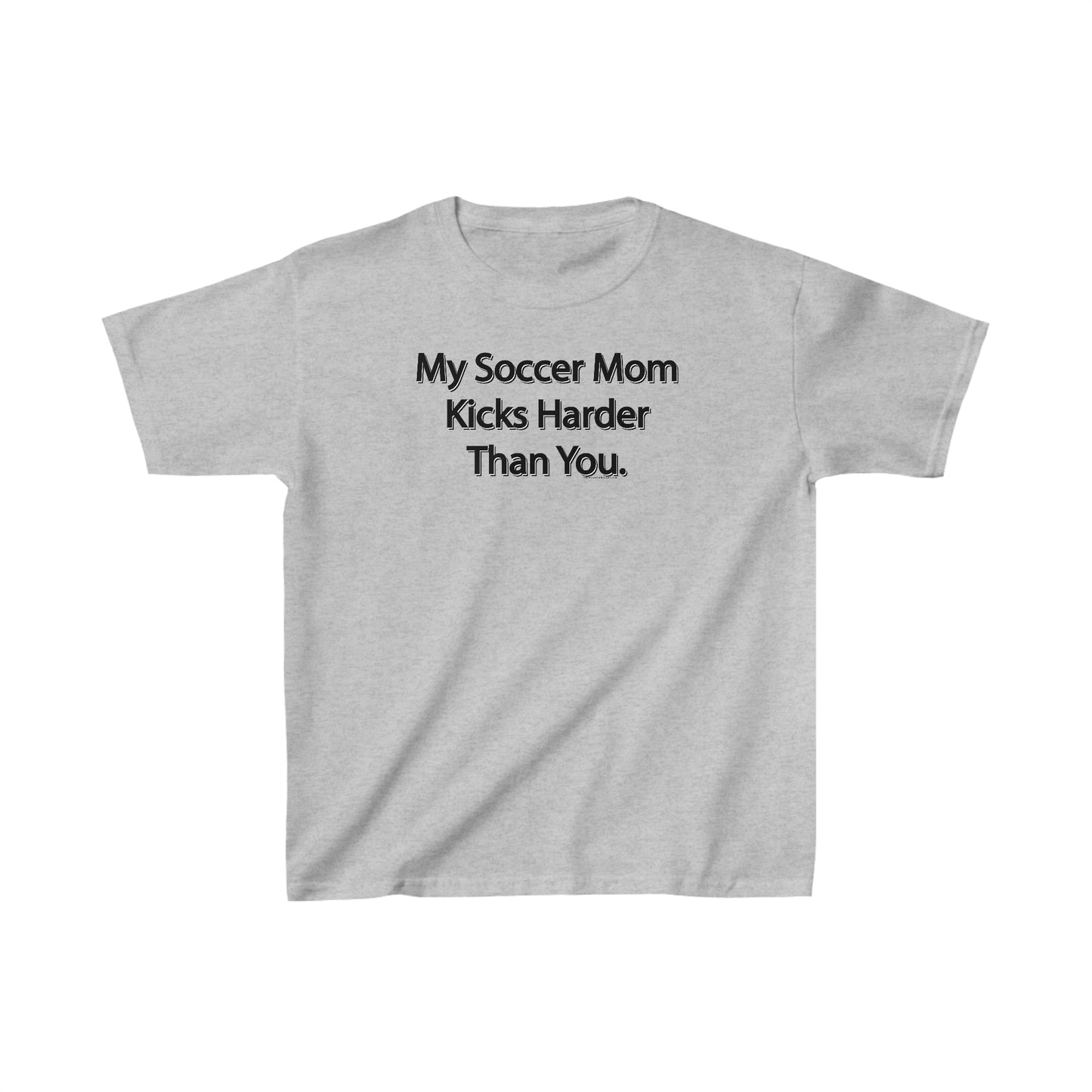 My Soccer Mom Kicks Harder Than You Soccer T-Shirt, Funny Soccer Tee Gift, Soccer Attitude, Soccer players and Fans of Soccer