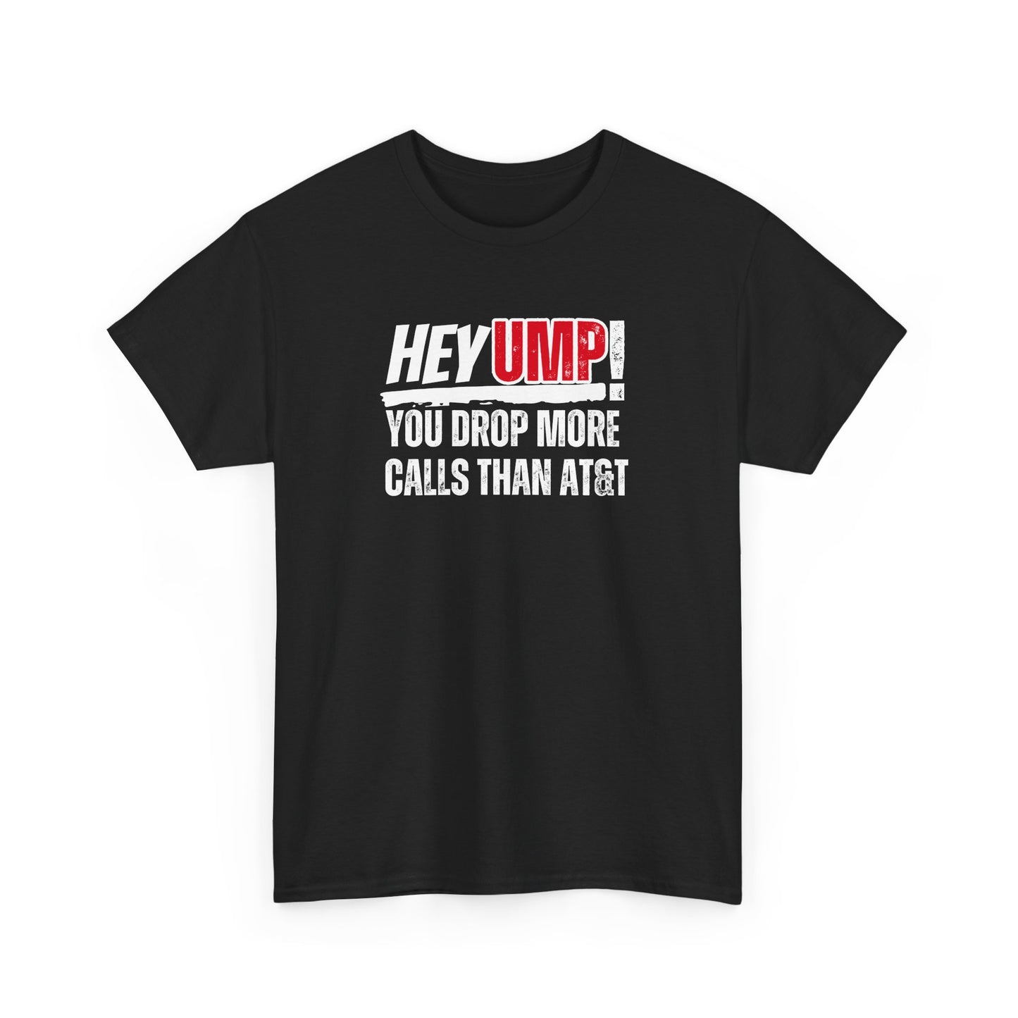 Funny Baseball T-Shirt - "Hey Ump! You Drop More Calls Than AT&T" - Sports Humor Tee