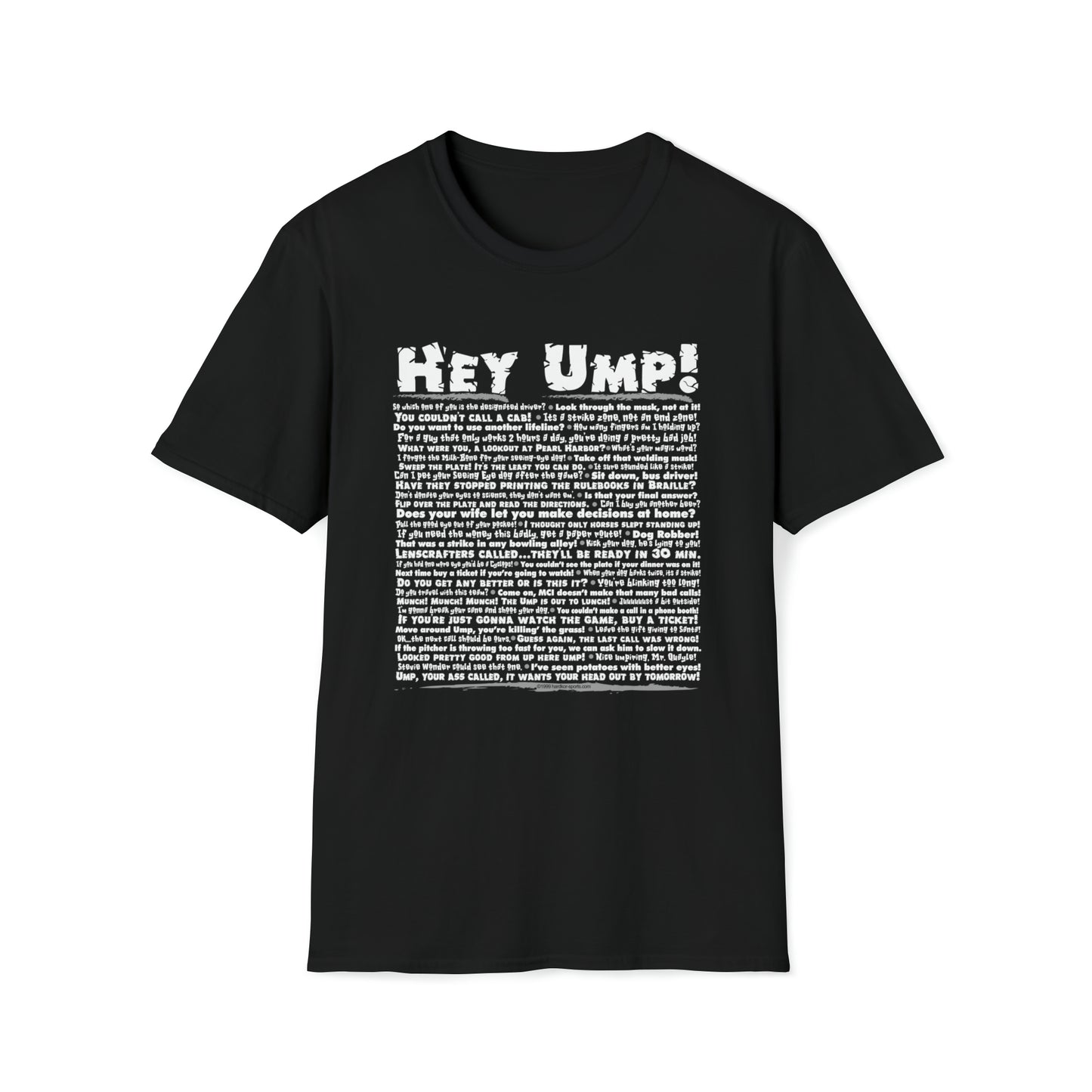 Hey Ump Funny Baseball T-Shirt, Humorous Insults and Jabs to Say to the Ump. White, Grey, Youth, Adult Umpire Humor Tee Shirt
