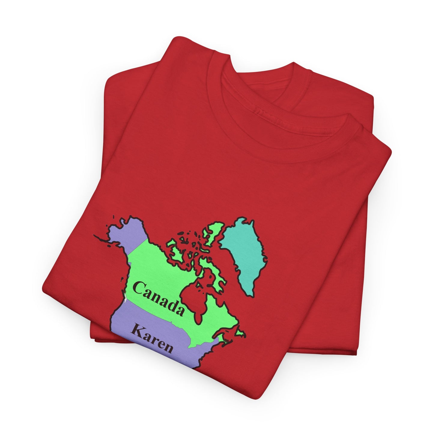 Map of North America with United States Labeled as Karen Pro Canada, never 51 Funny Political T-Shirt,
