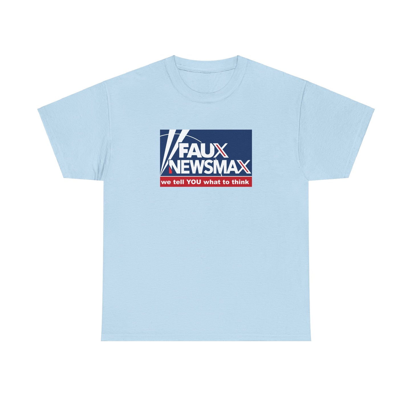 Fox Faux Newsmax X, News Political Parody T-Shirt, We Tell You What to Think, Spoof of Trio of Misleading News Organizations