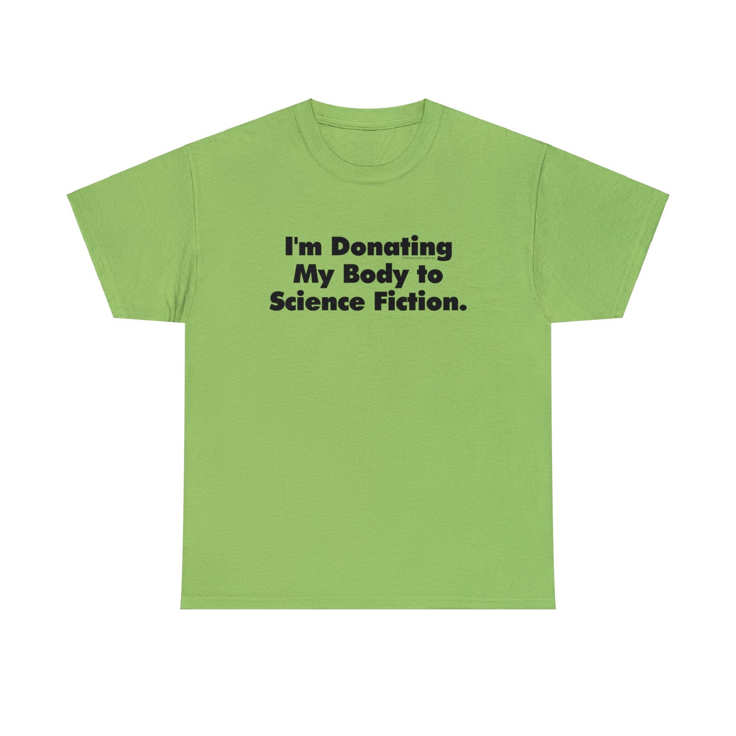 I'm Donating My Body To Science Fiction, Funny T-Shirt, Scifi T-Shirt, Birthday T-Shirt, Organ Donation tee, Over the Hill, Dark Humor Tee