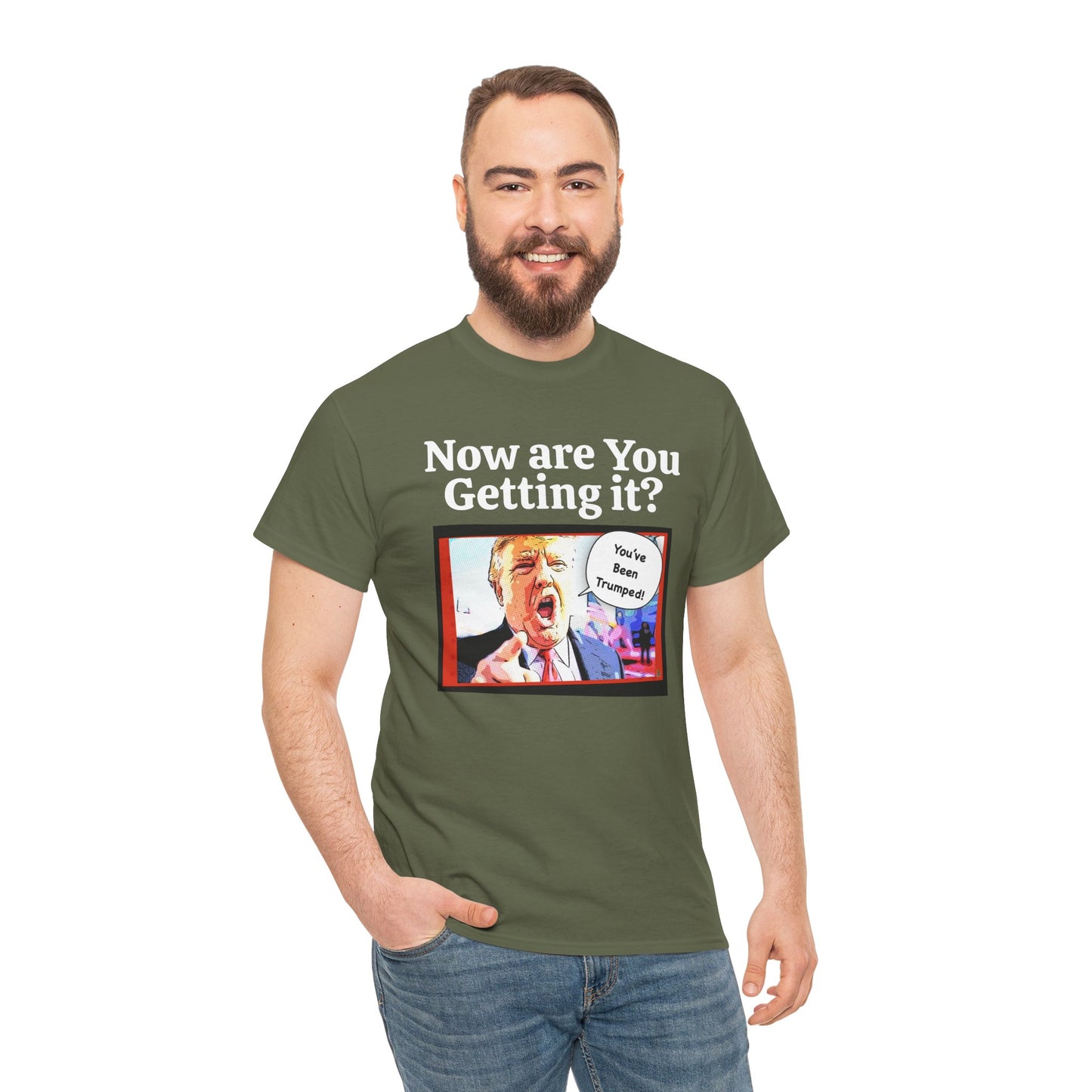 Now are You Getting it? You've been Trumped, Humorous, Sad Political T-shirt, Anti-Trump Parody Tee,