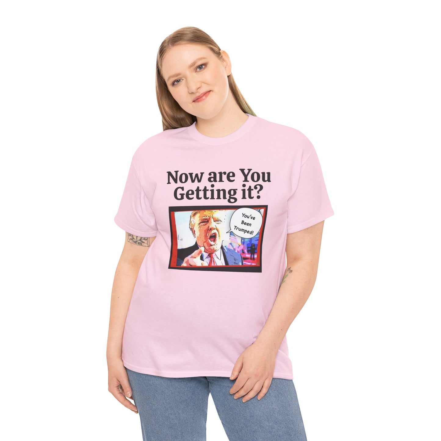 Now are You Getting it? You've been Trumped, Humorous, Sad Political T-shirt, Anti-Trump Parody Tee,