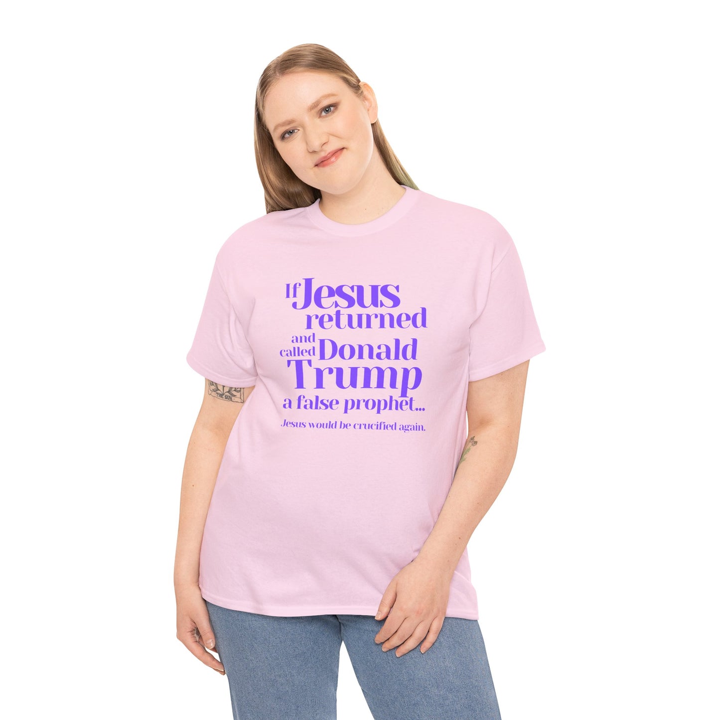 Trump Religions Parody T-Shirt, If Jesus Returned, Called Donald Trump a False Prophet, Jesus Would Be Crucified Again.