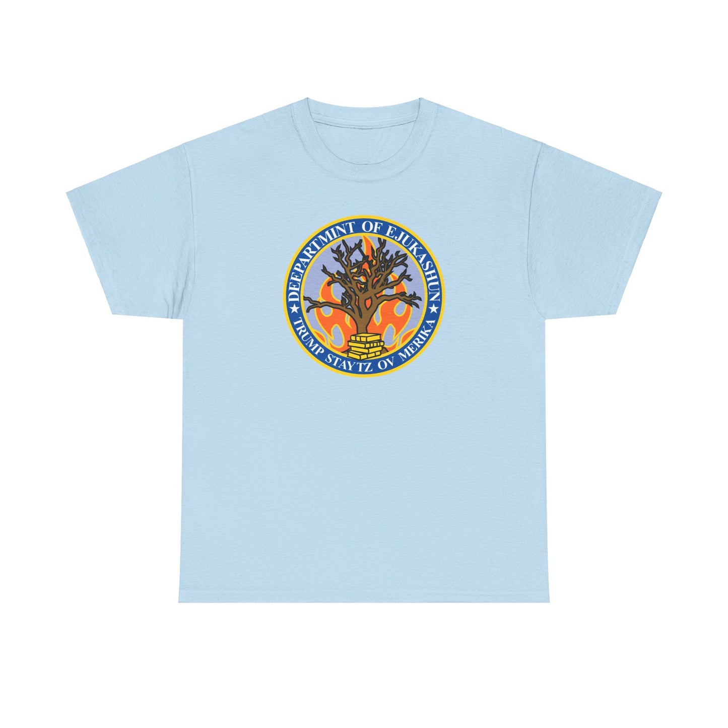 Trump Parody T-Shirt Department of Education, Misspelled as Deepartmint of Edukashun, Burning Tree, Banned Books, Dystopian, Sad Political Dark Humor