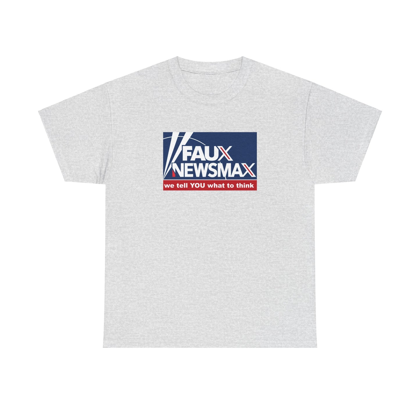 Fox Faux Newsmax X, News Political Parody T-Shirt, We Tell You What to Think, Spoof of Trio of Misleading News Organizations