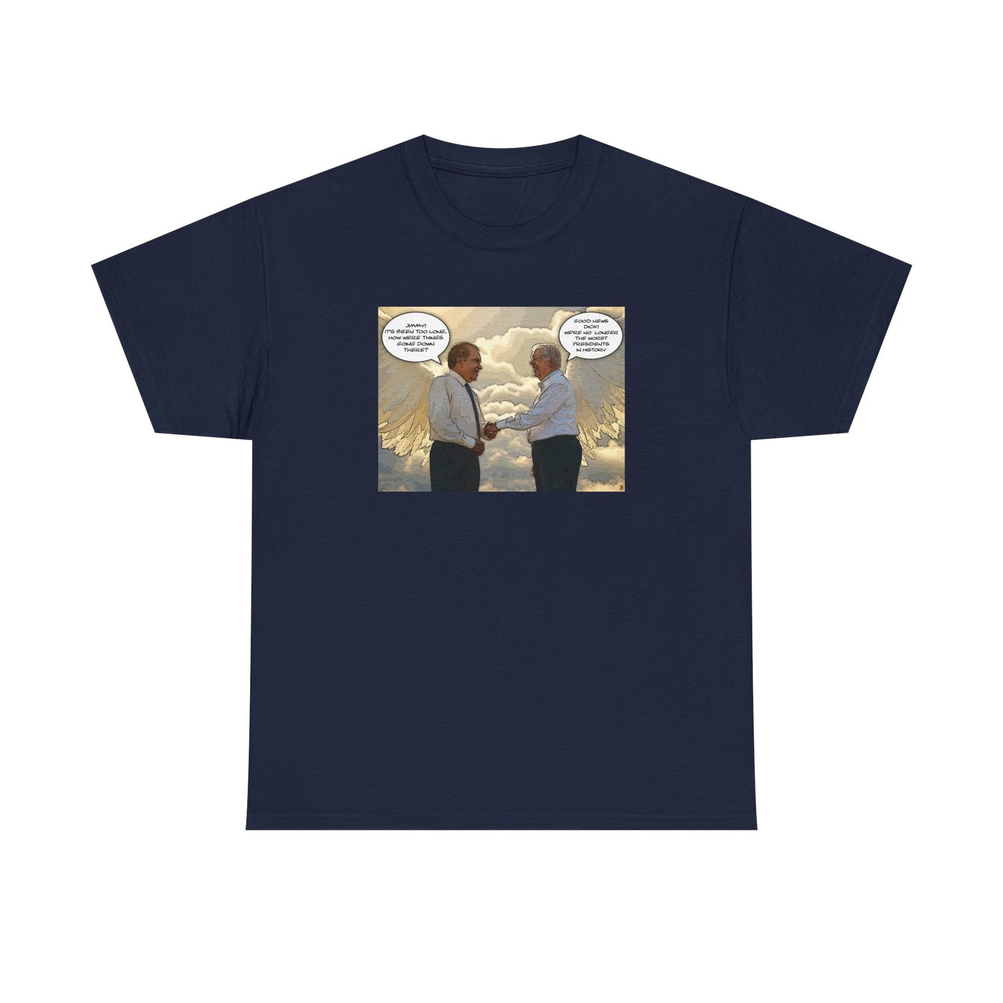 Jimmy Carter Meets Richard Nixon in Heaven T-Shirt, Good News, We're not the worst Presidents in History, Funny Political T-Shirt