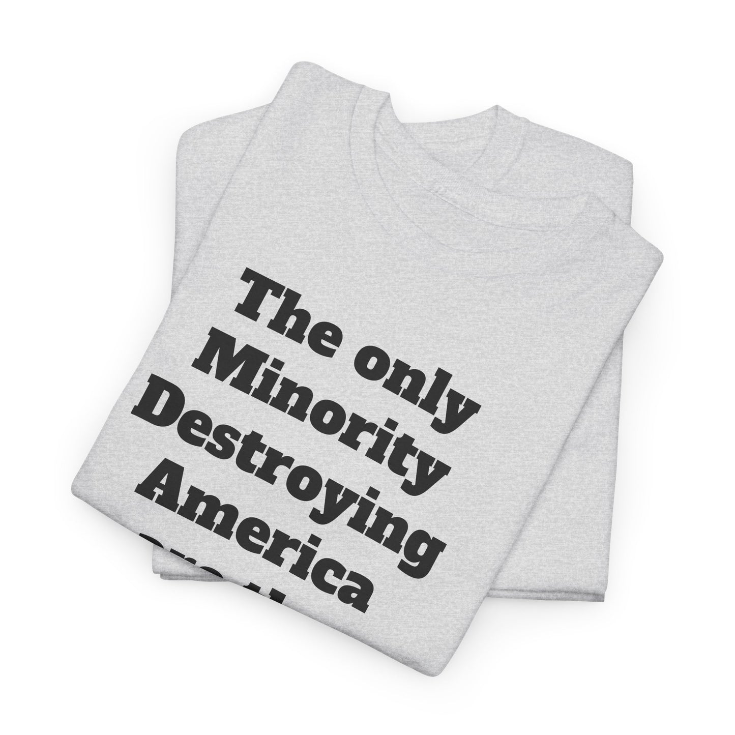 Unity and Positivity Unisex Tee: 'The Only Minority Destroying America Are the Billionaires'