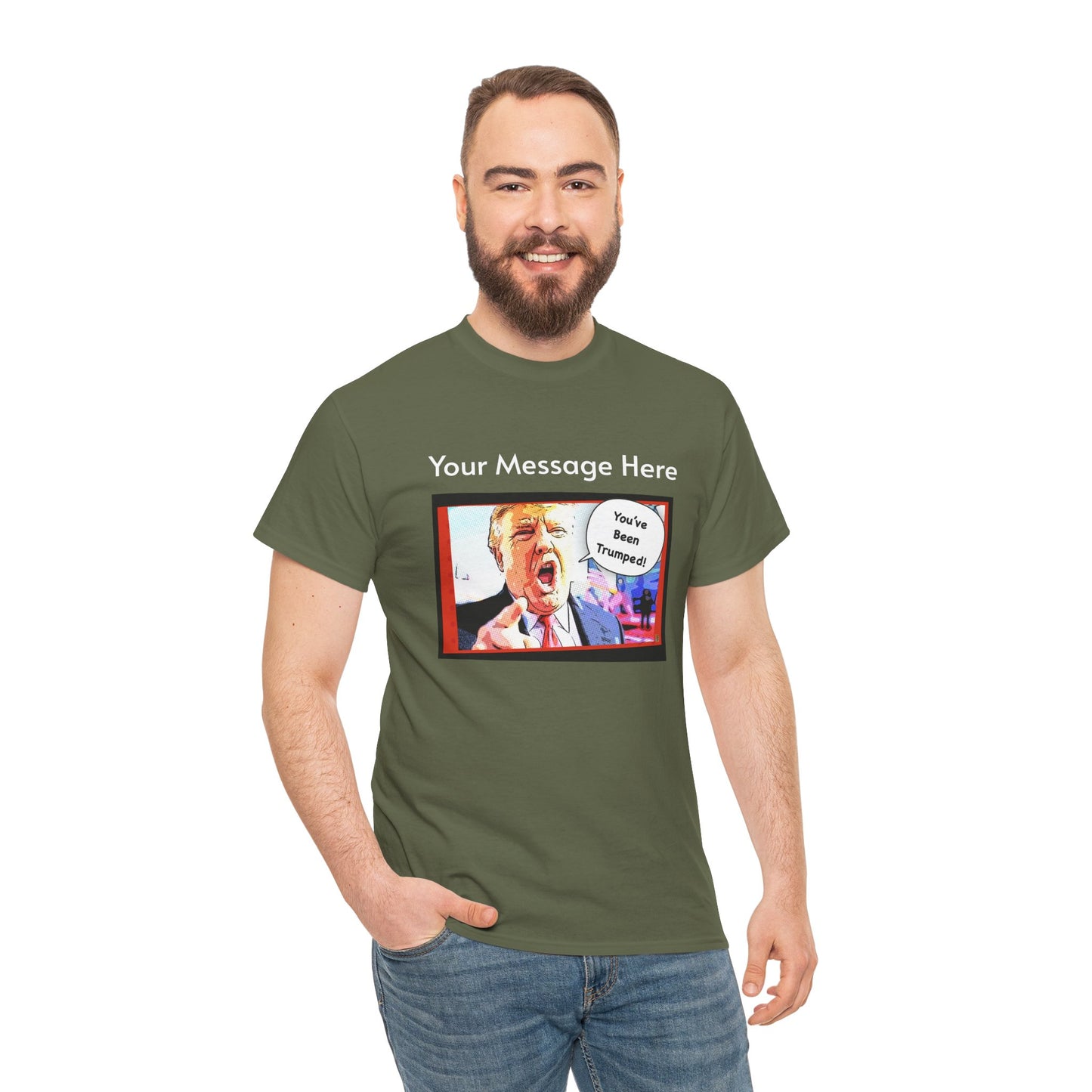 You've Been Trumped! Parody Political Trump T-Shirt, Customized with your personal message,