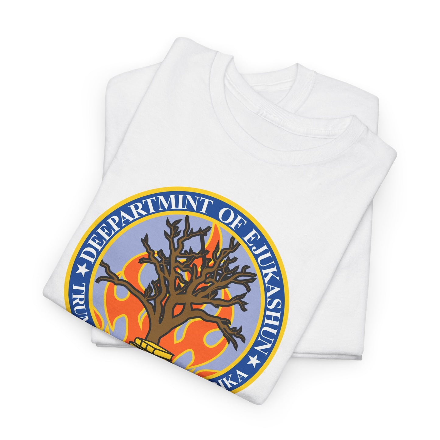 Trump Parody T-Shirt Department of Education, Misspelled as Deepartmint of Edukashun, Burning Tree, Banned Books, Dystopian, Sad Political Dark Humor