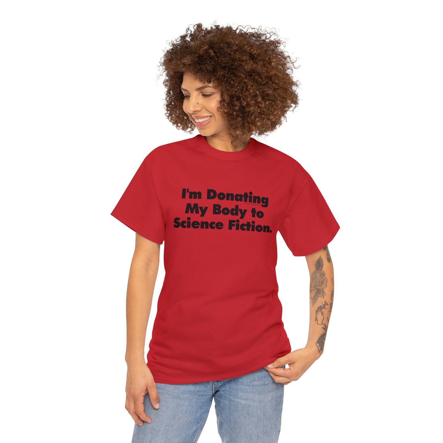 I'm Donating My Body To Science Fiction, Funny T-Shirt, Scifi T-Shirt, Birthday T-Shirt, Organ Donation tee, Over the Hill, Dark Humor Tee