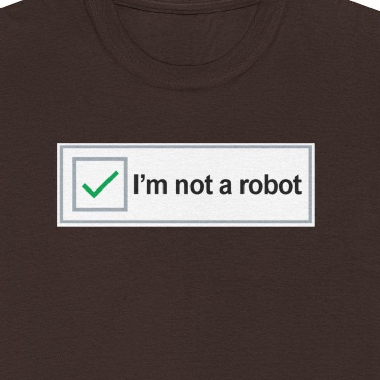 I'm not a Robot CAPCHA Parody Tee, Computer Nerd Humor, I Think, Therefore I am, Humorous Geek T-Shirt