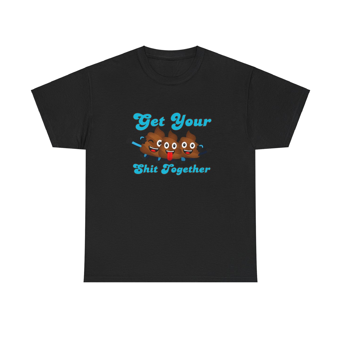 Get Your Shit Together T-Shirt, Funny Poop Emojis, play on Words, Humorous poop humor, Dad shirts, Pun t-shirt, Hilarious Poo tee Shirt