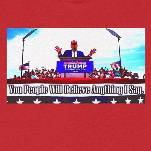 Trump Parody T-Shirt, Cartoon Drawing of Trump at Campaign Rally, Trump Cult of Personality, Loyal Subjects will Do His Bidding