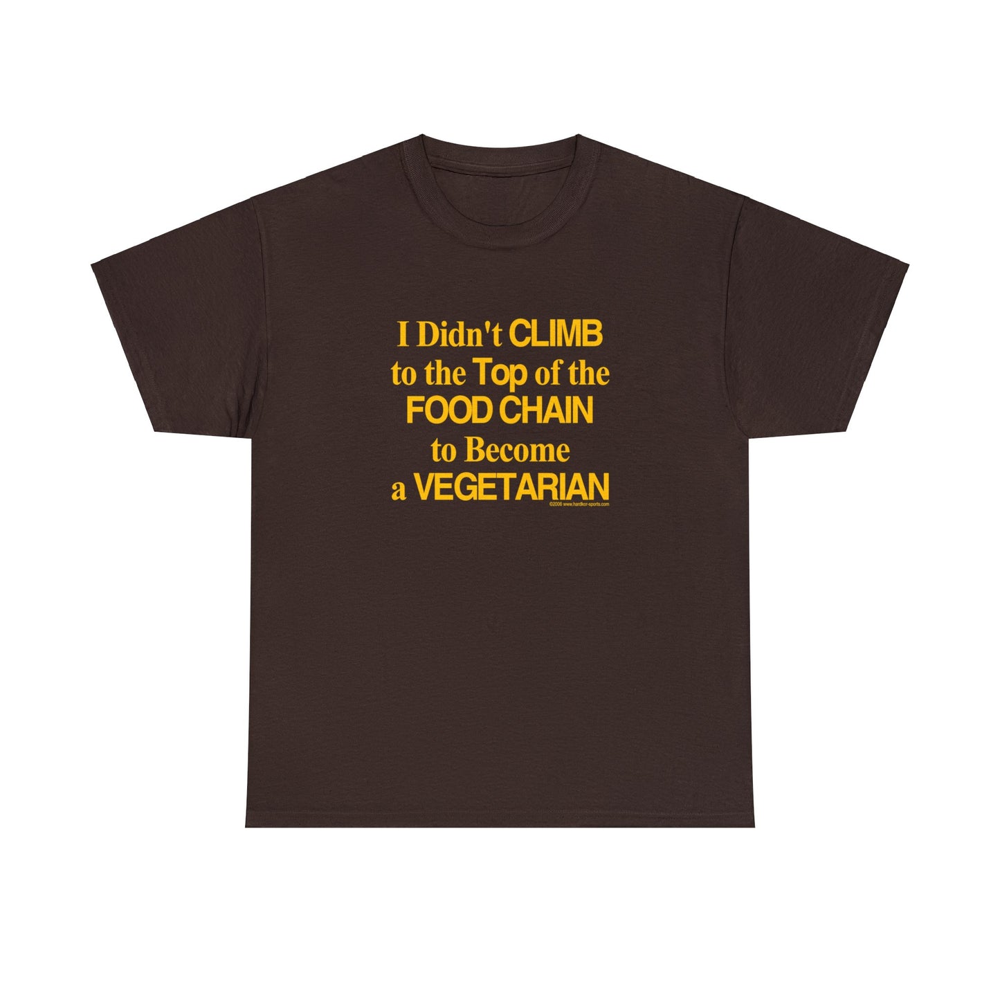 I Didn't Climb to the Top of the Food Chain to Become a Vegetarian,  Carnivore T-shirt, Meat Lovers Tee, funny t-shirt, humorous t-shirt,