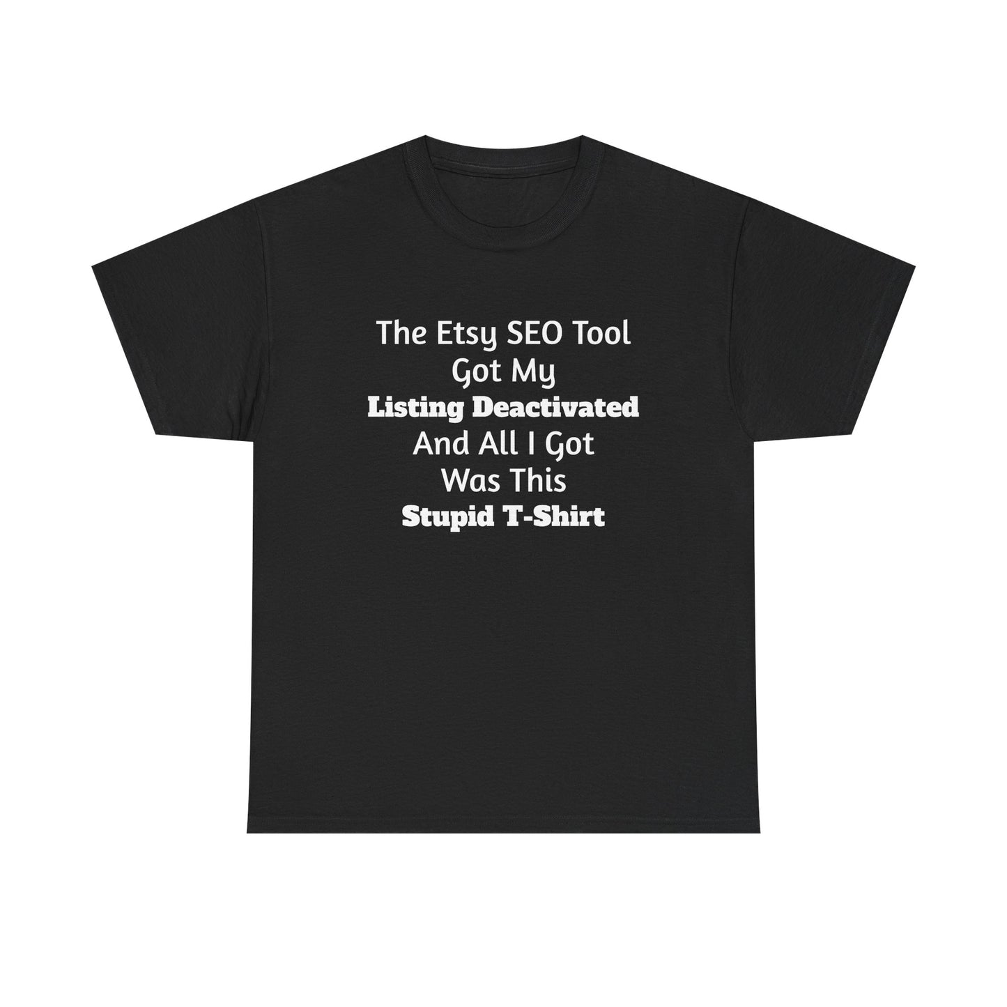 Etsy Humor Tee - "The Etsy SEO Tool Got My Listing Deactivated" | Fun Gift for Etsy Sellers, Quirky T-Shirt for Creatives, Funny [...]