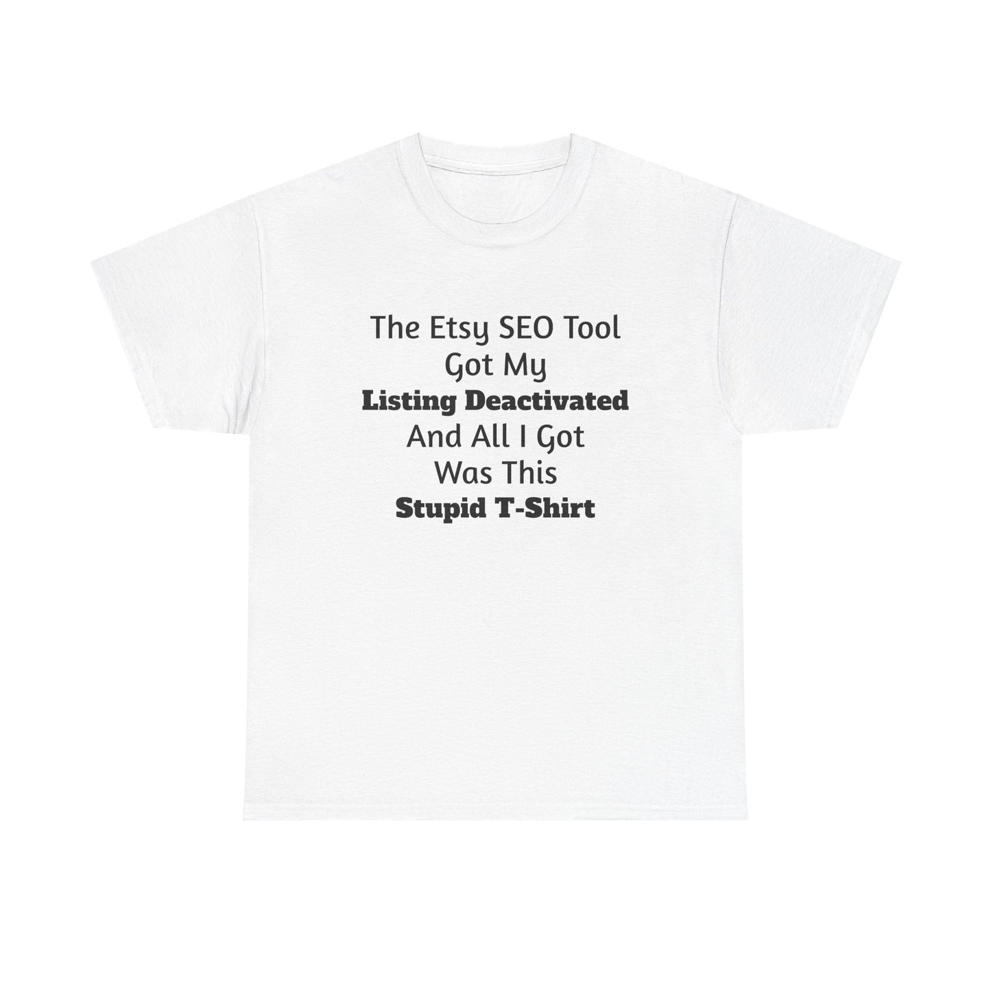 Etsy Humor Tee - "The Etsy SEO Tool Got My Listing Deactivated" | Fun Gift for Etsy Sellers, Quirky T-Shirt for Creatives, Funny [...]