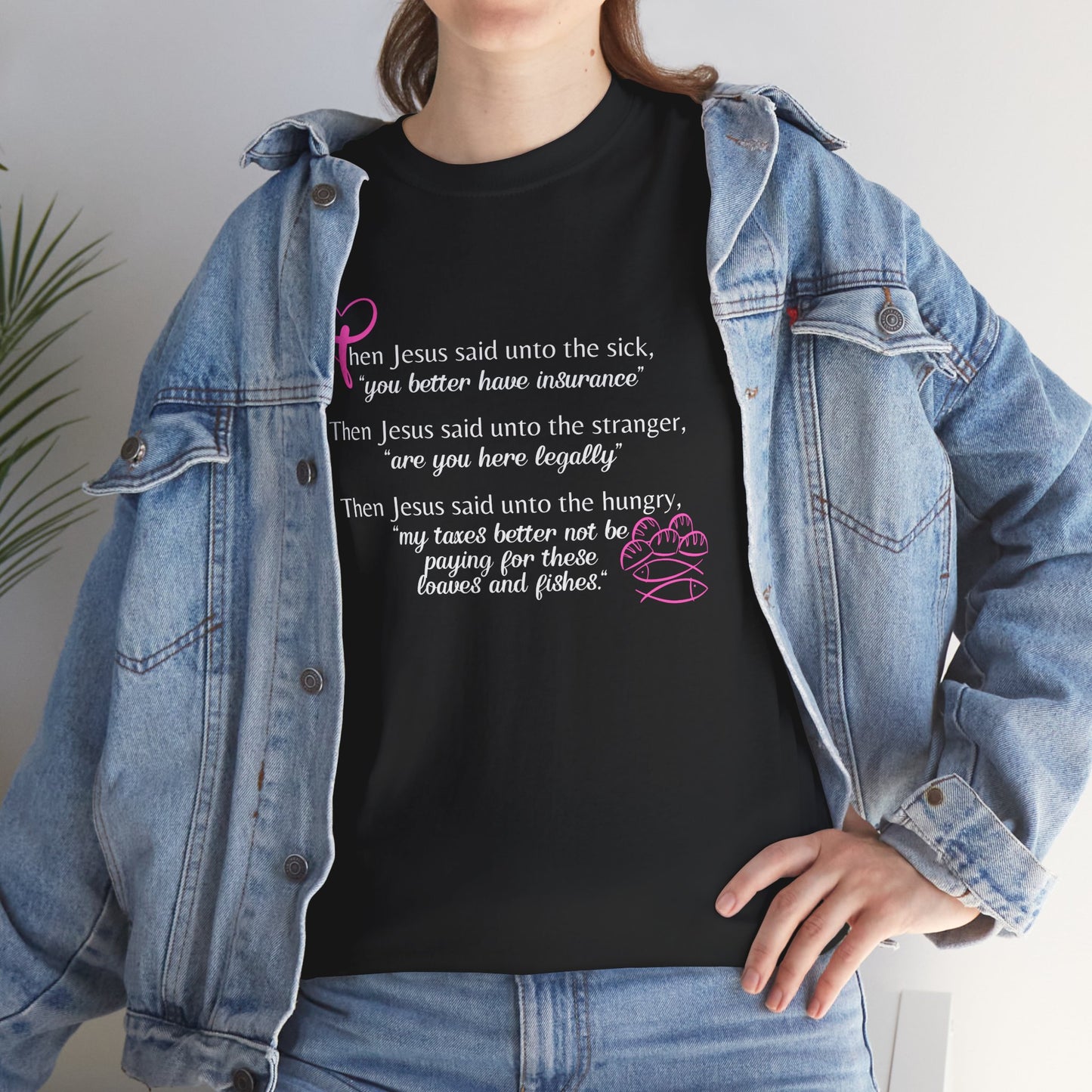 Jesus Parables for the Sick, Strangers and Hungry Disciples, Humorous Parody, Religious Politcal T-Shirt