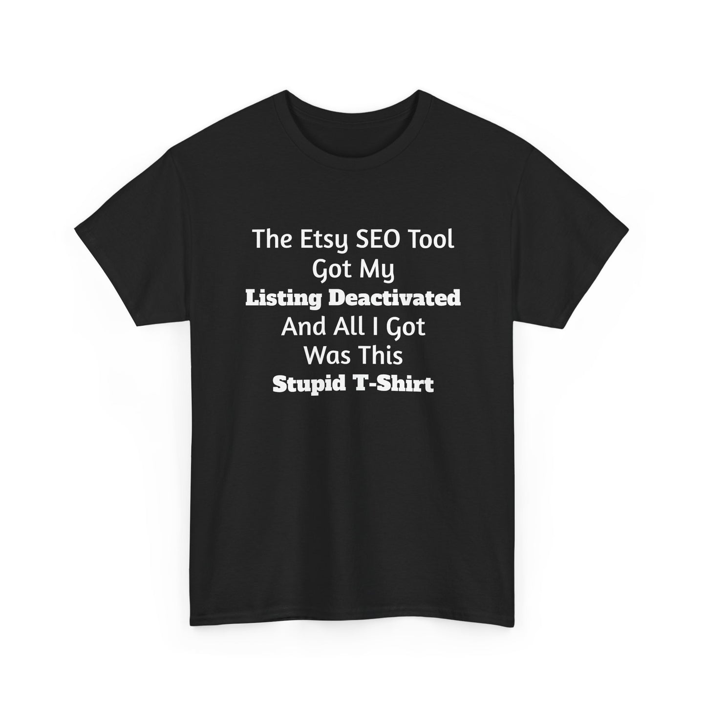 Etsy Humor Tee - "The Etsy SEO Tool Got My Listing Deactivated" | Fun Gift for Etsy Sellers, Quirky T-Shirt for Creatives, Funny [...]