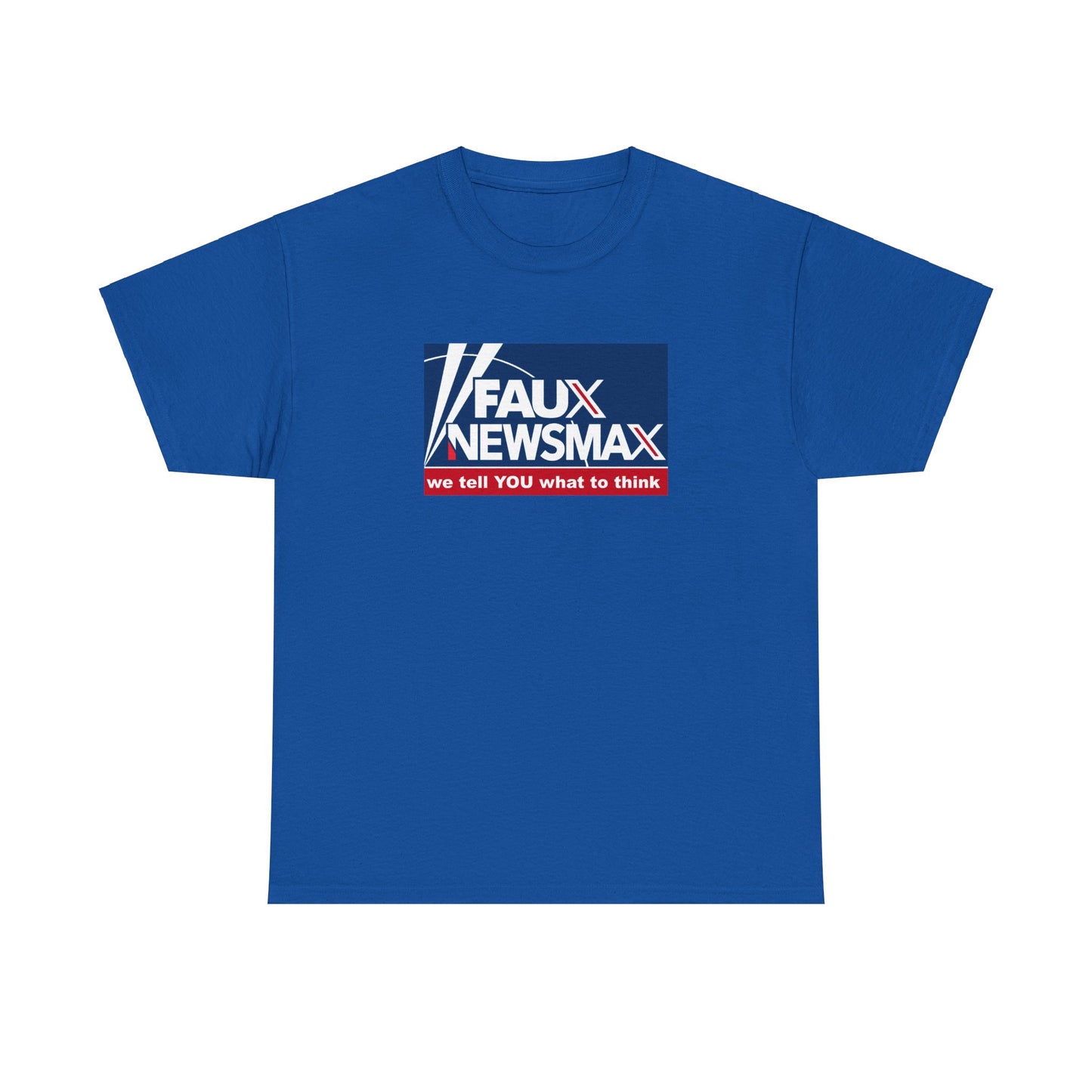 Fox Faux Newsmax X, News Political Parody T-Shirt, We Tell You What to Think, Spoof of Trio of Misleading News Organizations