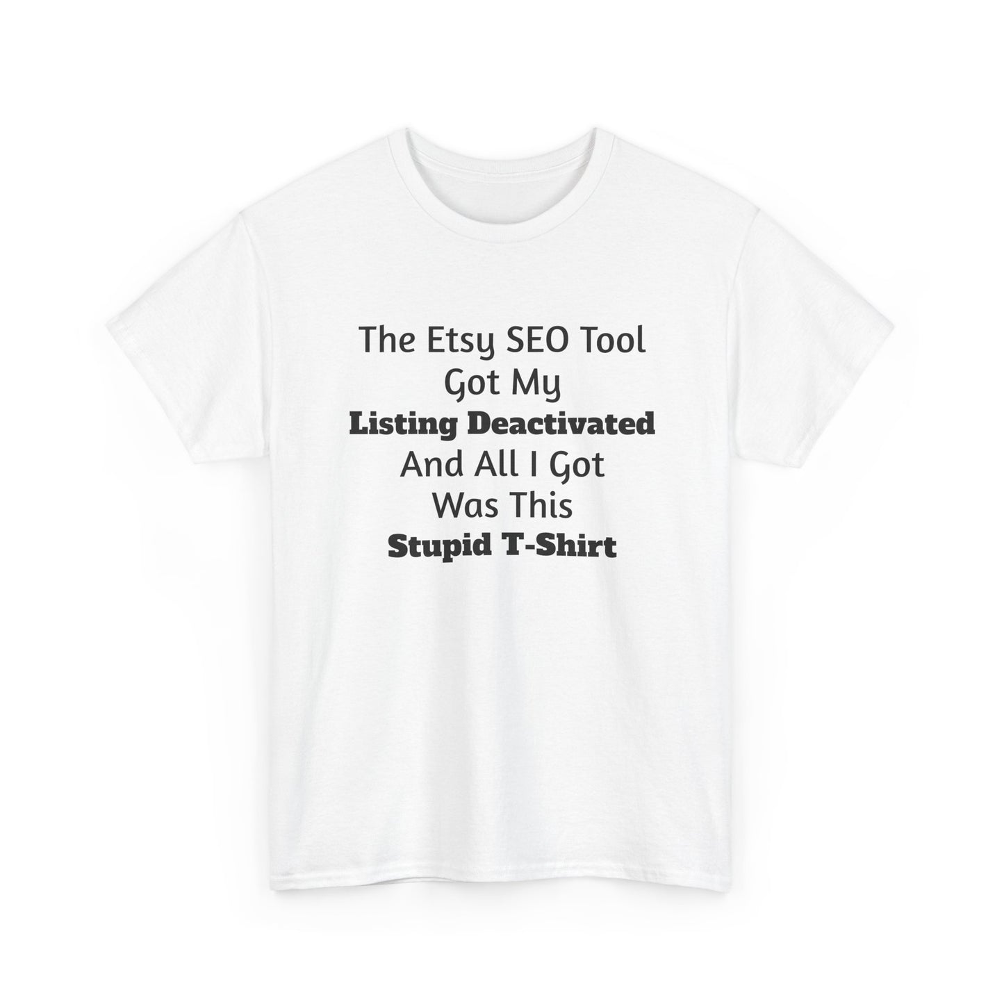Etsy Humor Tee - "The Etsy SEO Tool Got My Listing Deactivated" | Fun Gift for Etsy Sellers, Quirky T-Shirt for Creatives, Funny [...]