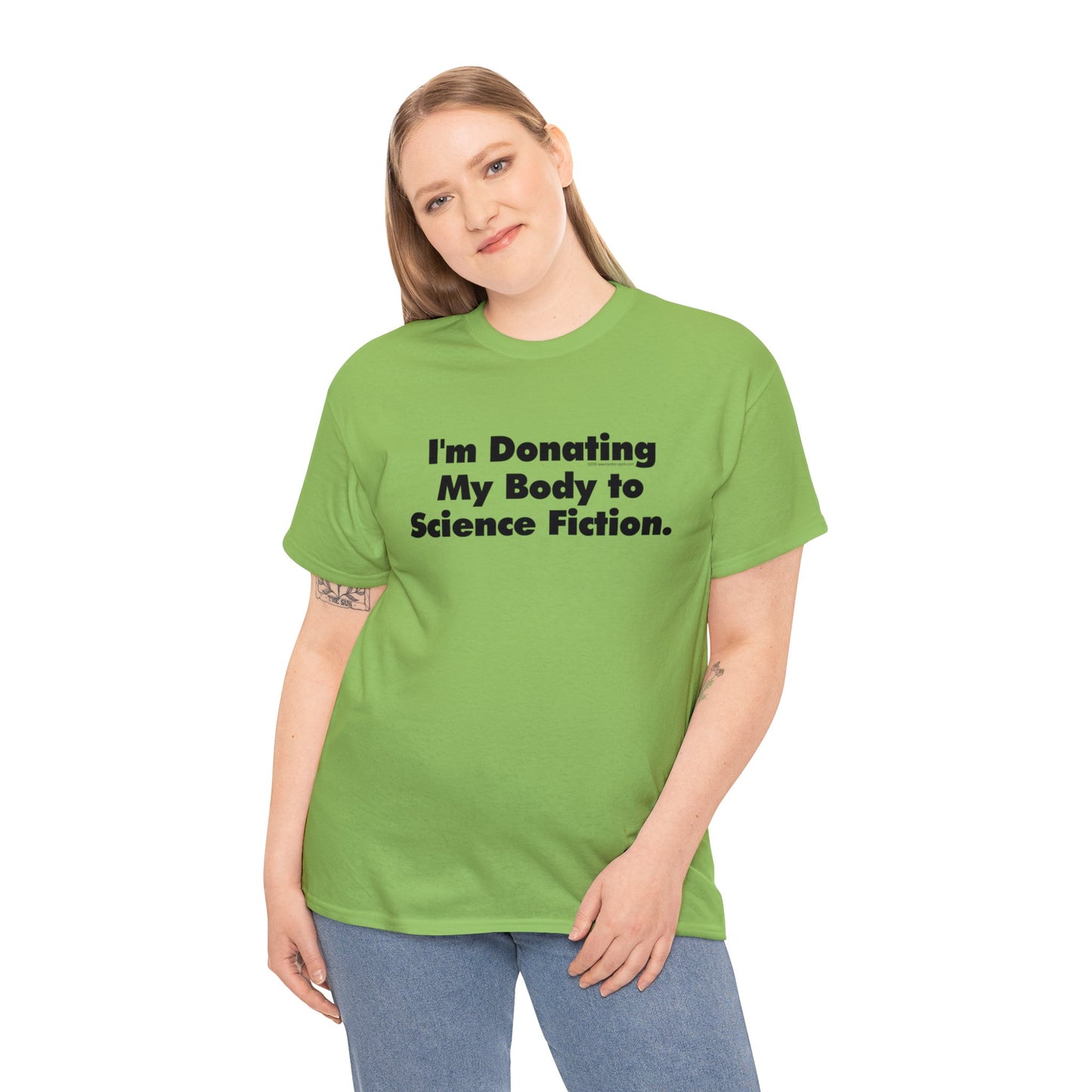 I'm Donating My Body To Science Fiction, Funny T-Shirt, Scifi T-Shirt, Birthday T-Shirt, Organ Donation tee, Over the Hill, Dark Humor Tee