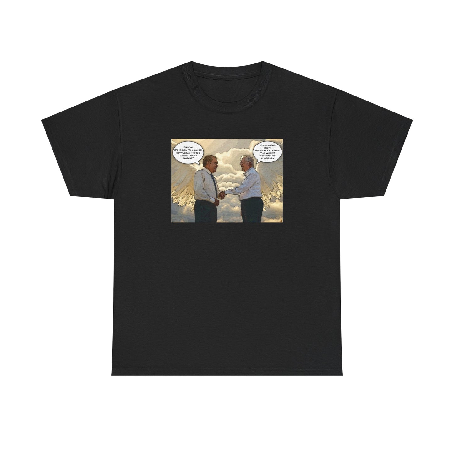 Jimmy Carter Meets Richard Nixon in Heaven T-Shirt, Good News, We're not the worst Presidents in History, Funny Political T-Shirt