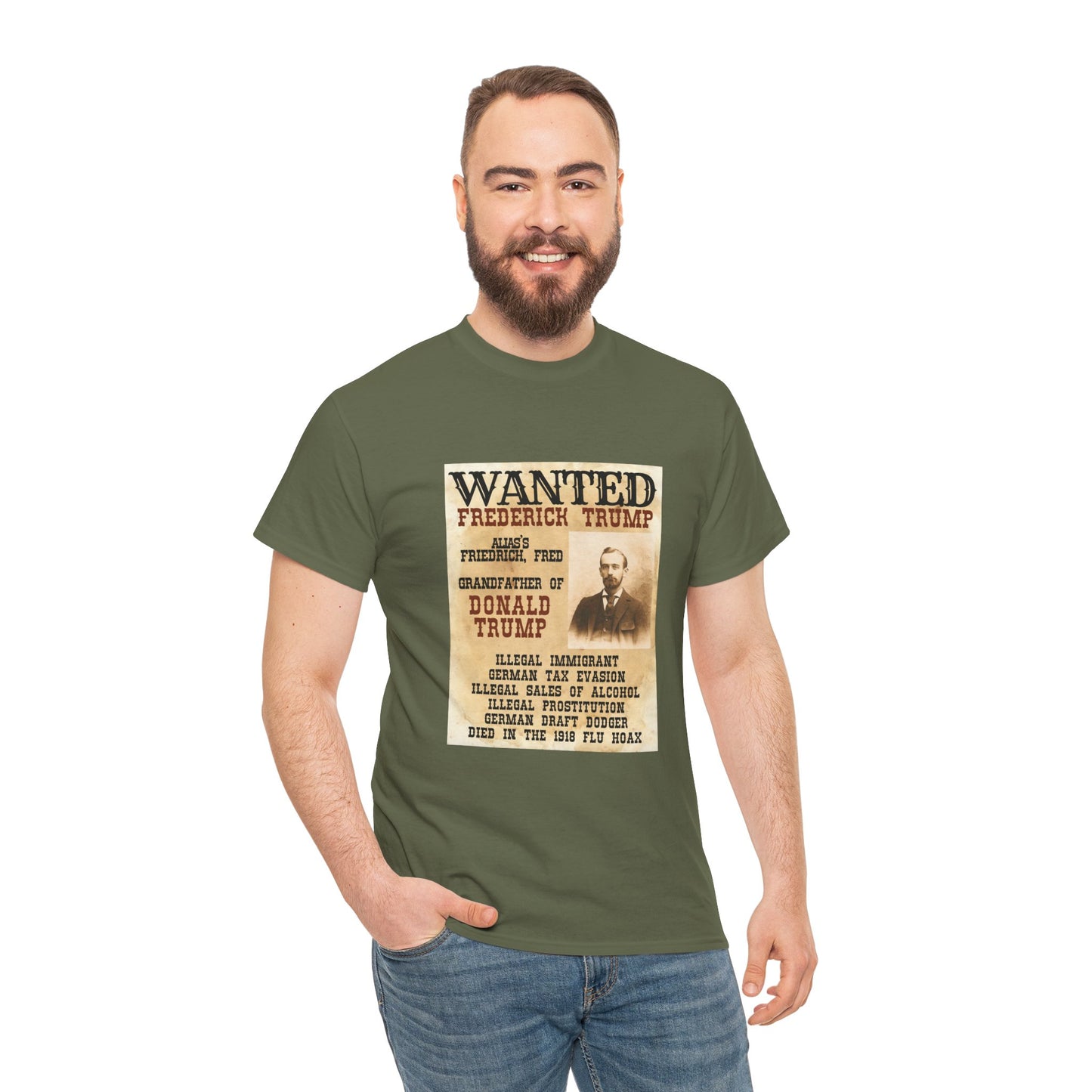 Political Historical Trump T-Shirt, Frederich Trump Sr., Was an Illegal Immigrant, Draft Dodger that Illegally Sold Alcohol and Ran a Brothel.