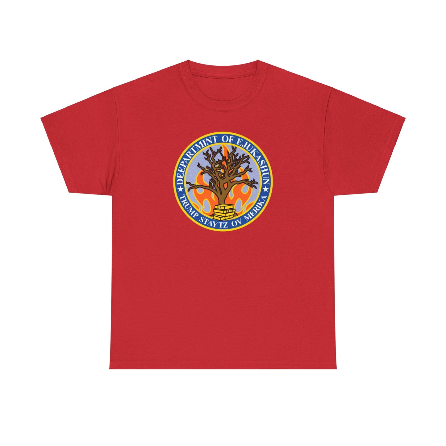 Trump Parody T-Shirt Department of Education, Misspelled as Deepartmint of Edukashun, Burning Tree, Banned Books, Dystopian, Sad Political Dark Humor