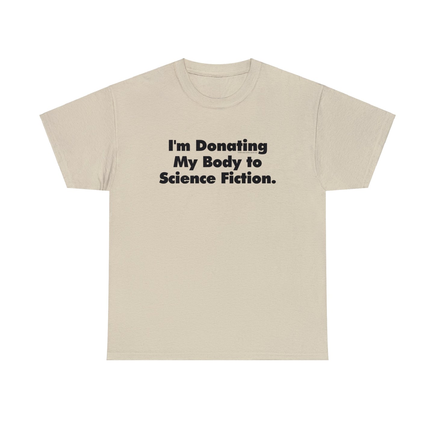 I'm Donating My Body To Science Fiction, Funny T-Shirt, Scifi T-Shirt, Birthday T-Shirt, Organ Donation tee, Over the Hill, Dark Humor Tee