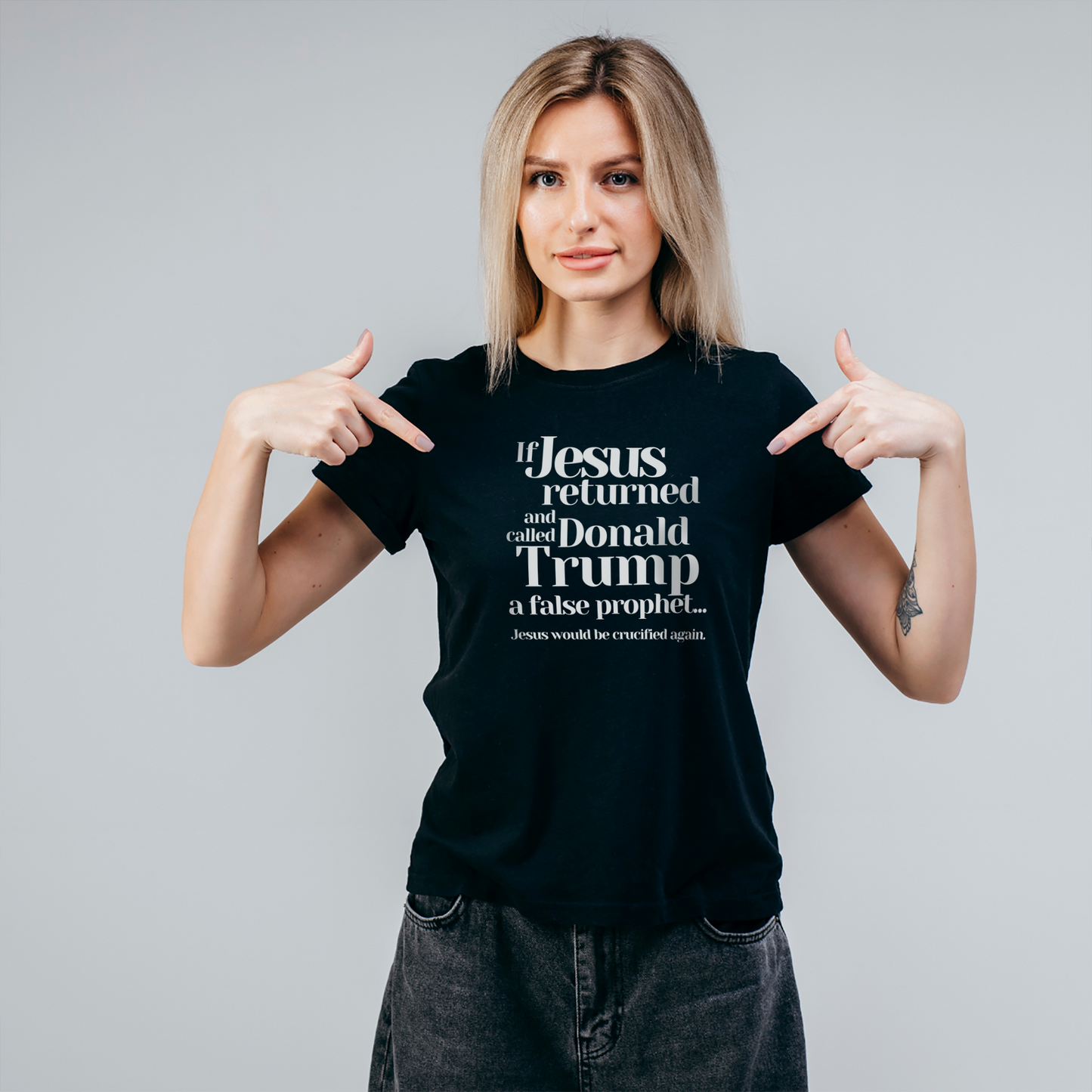 Trump Religions Parody T-Shirt, If Jesus Returned, Called Donald Trump a False Prophet, Jesus Would Be Crucified Again.